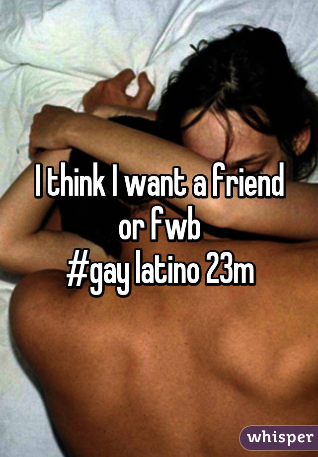 I think I want a friend or fwb
#gay latino 23m