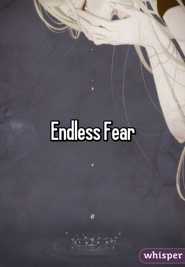 Endless Fear