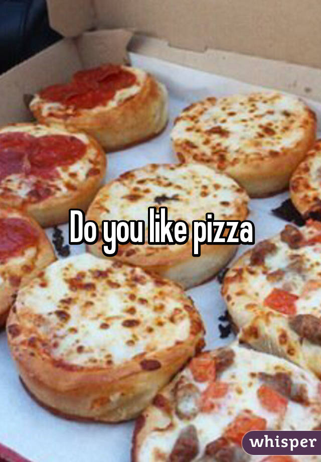 Do you like pizza