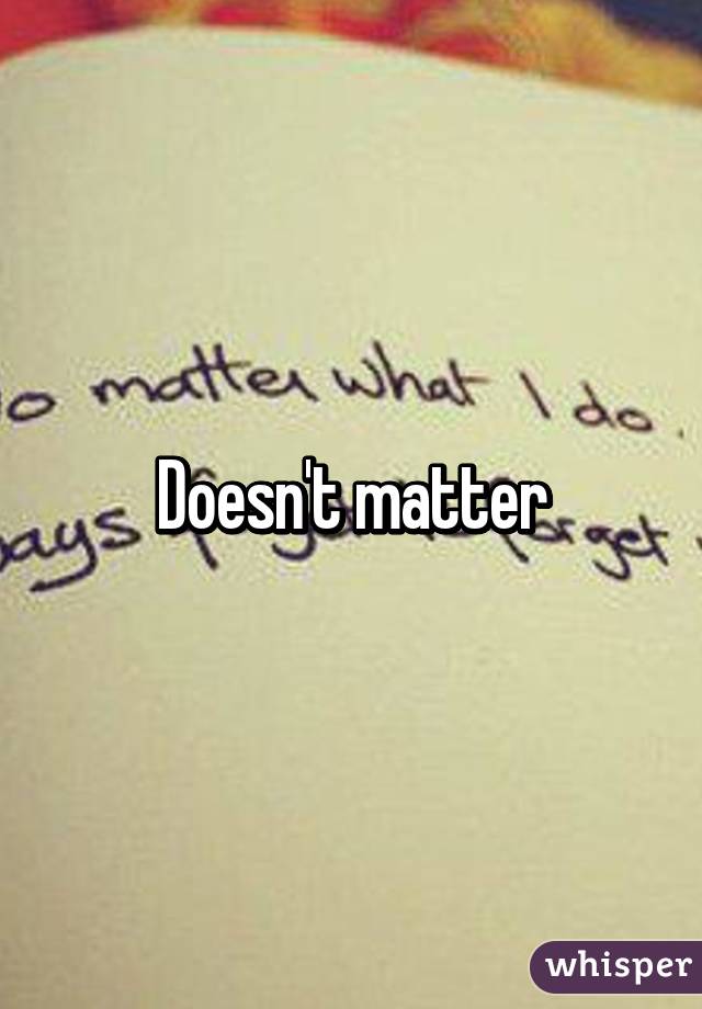 Doesn't matter