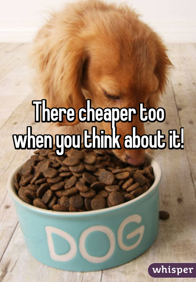 There cheaper too when you think about it! 