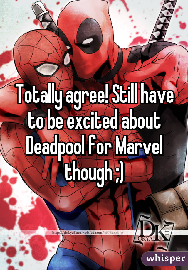 Totally agree! Still have to be excited about Deadpool for Marvel though ;)