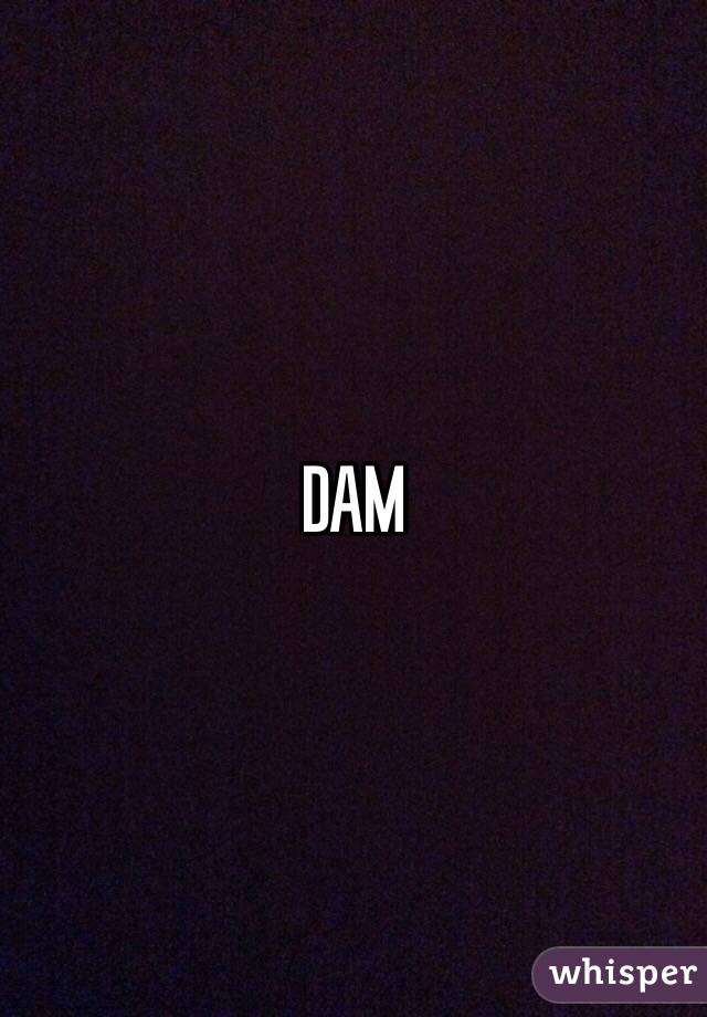 DAM