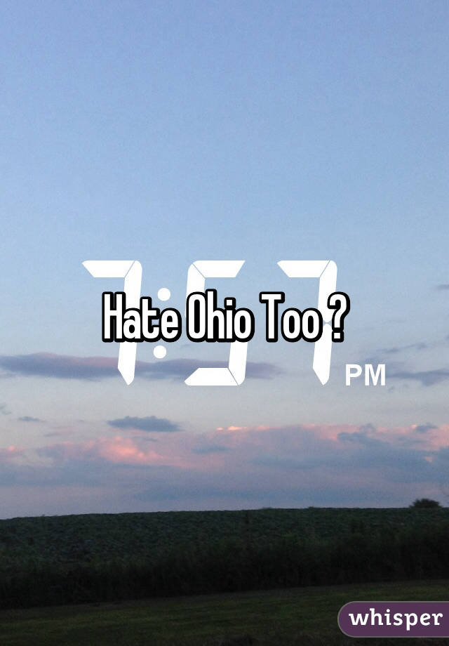 Hate Ohio Too 😫