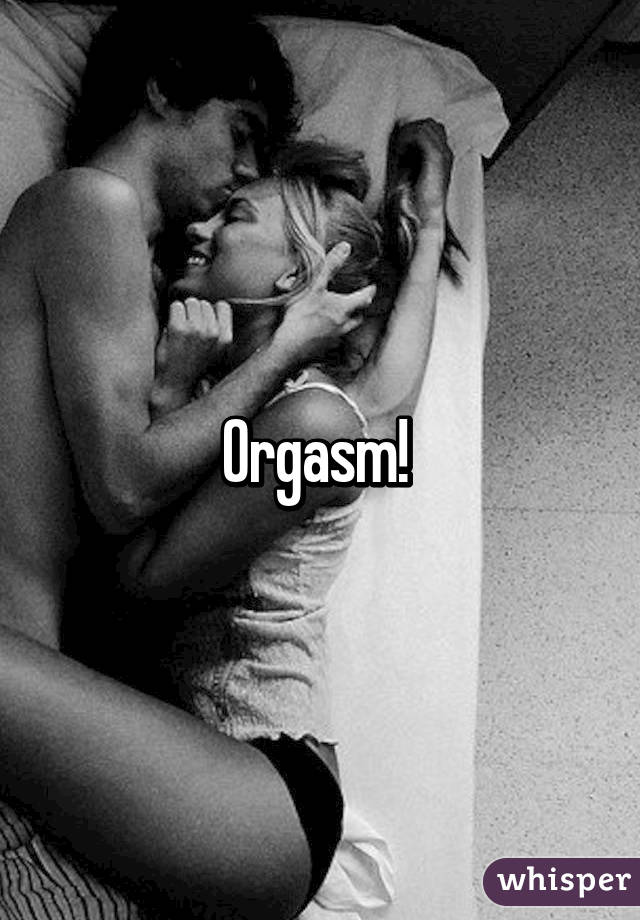 Orgasm! 