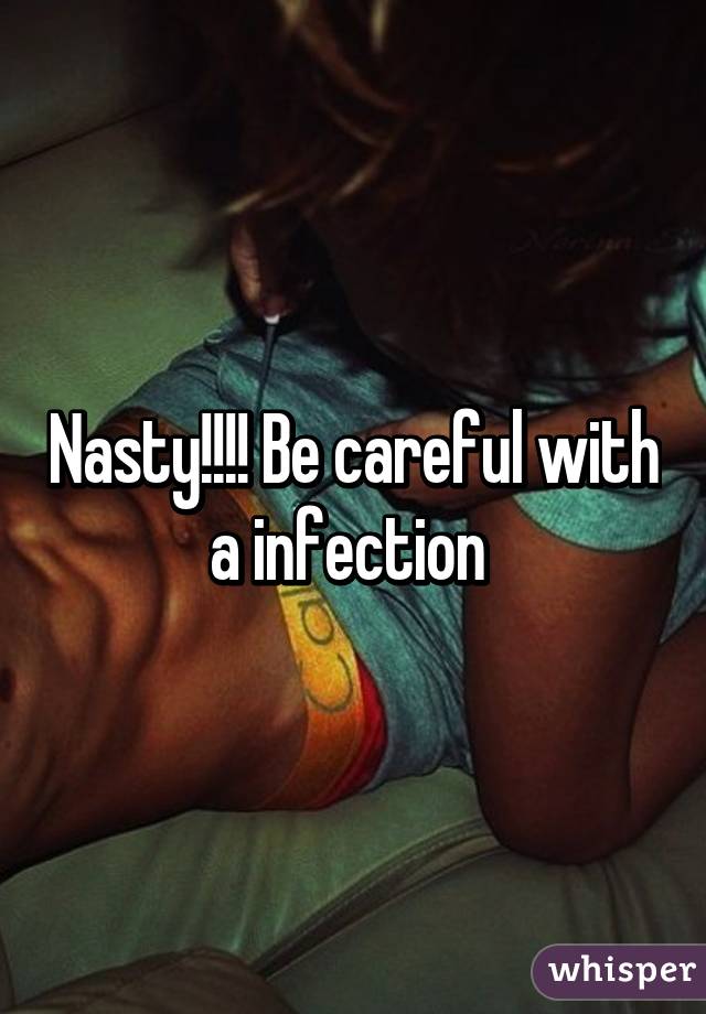 Nasty!!!! Be careful with a infection 