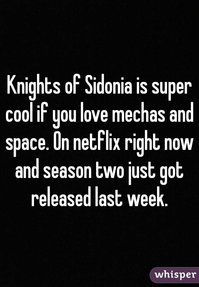 Knights of Sidonia is super cool if you love mechas and space. On netflix right now and season two just got released last week. 