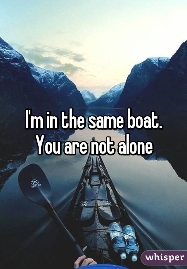 I'm in the same boat.
You are not alone