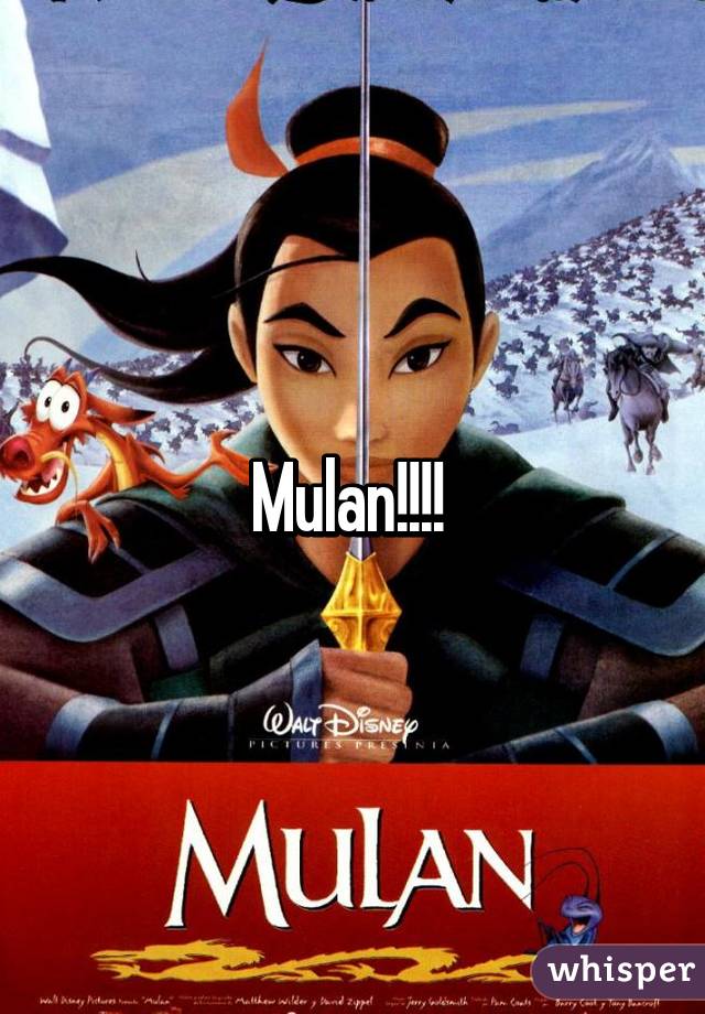 Mulan!!!! 