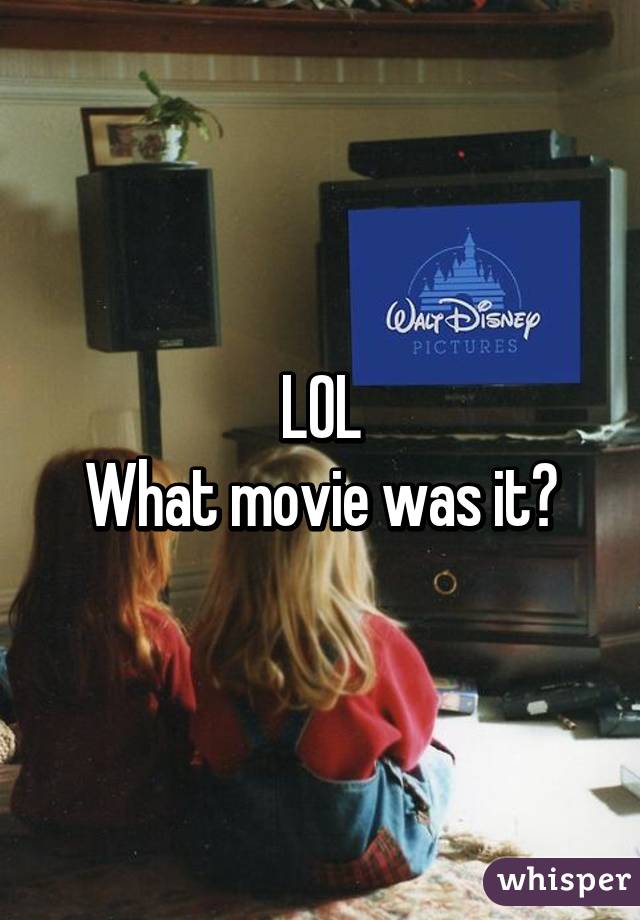 LOL
What movie was it?