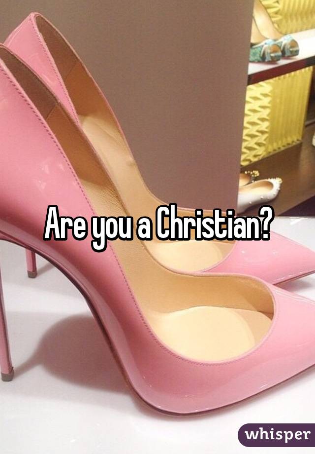 Are you a Christian?