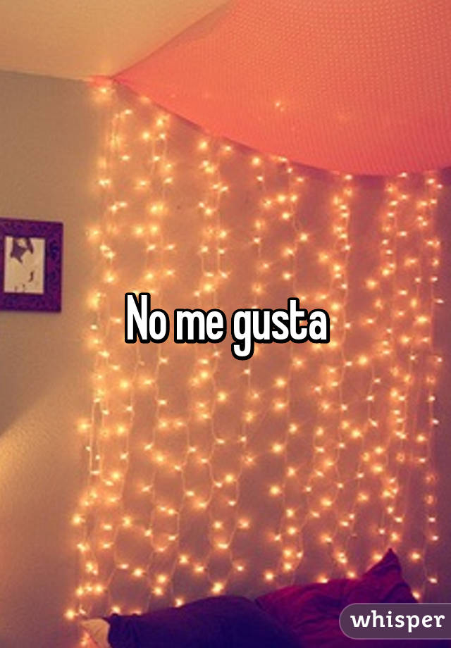 No me gusta