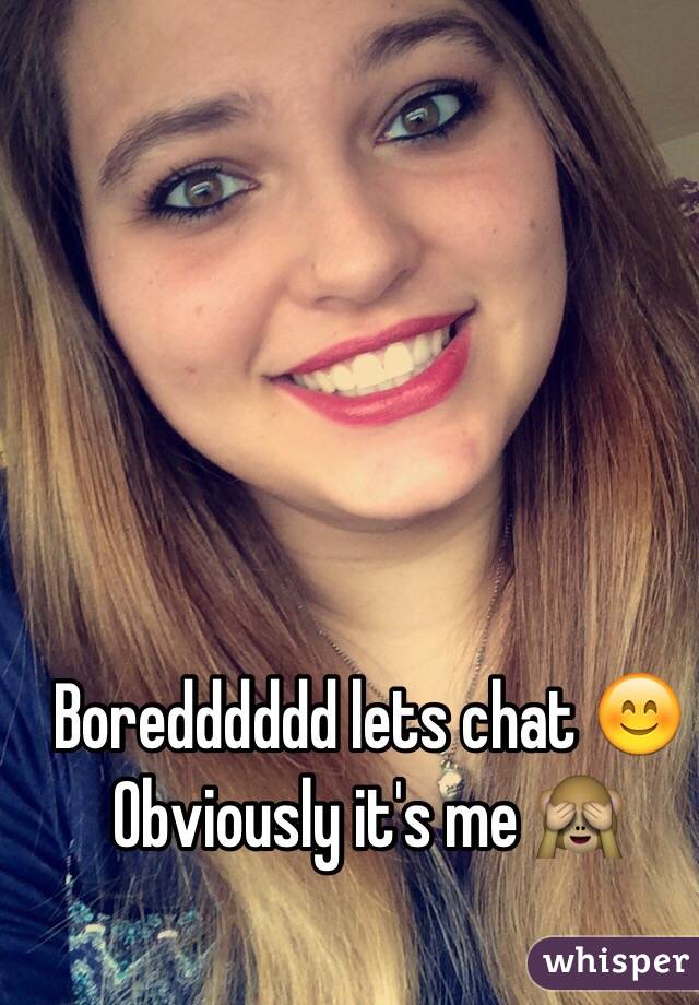 Boredddddd lets chat 😊 Obviously it&#39;s me 🙈 - 051acdb913eeee2624469eb50da00fd159bb10-wm
