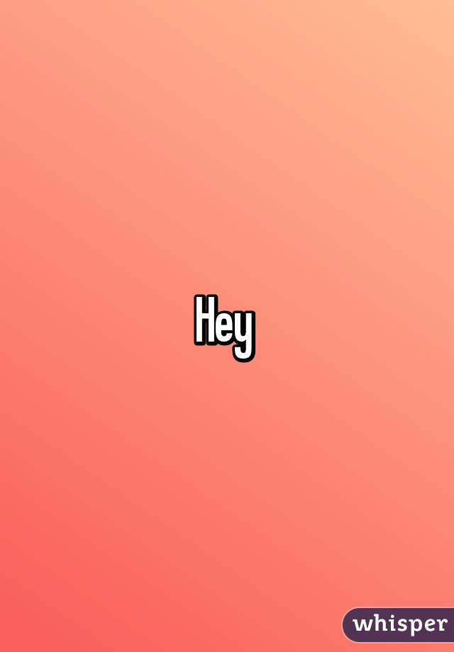 Hey 