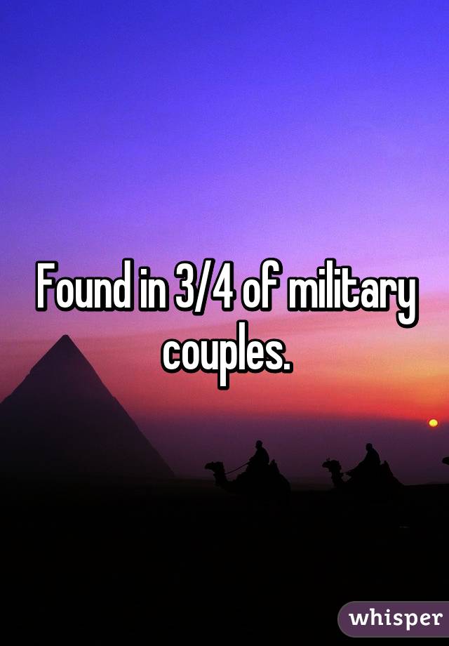 Found in 3/4 of military couples.