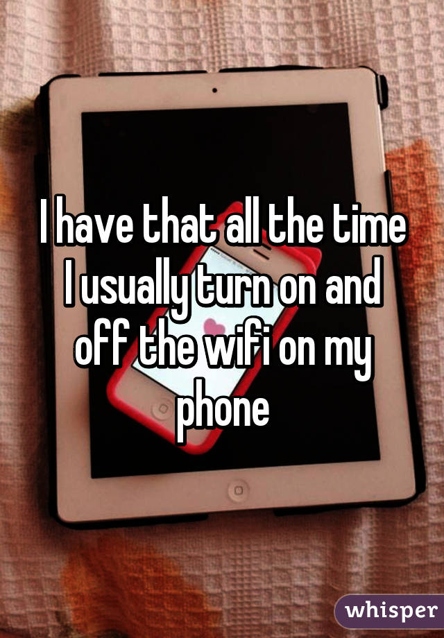 I have that all the time
I usually turn on and off the wifi on my phone
