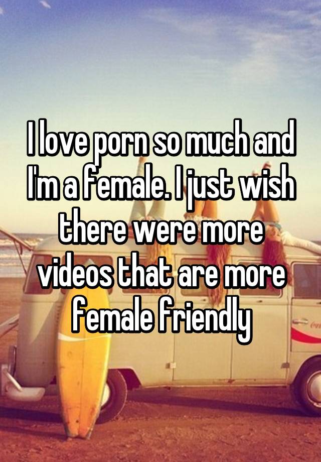 I love porn so much and I\