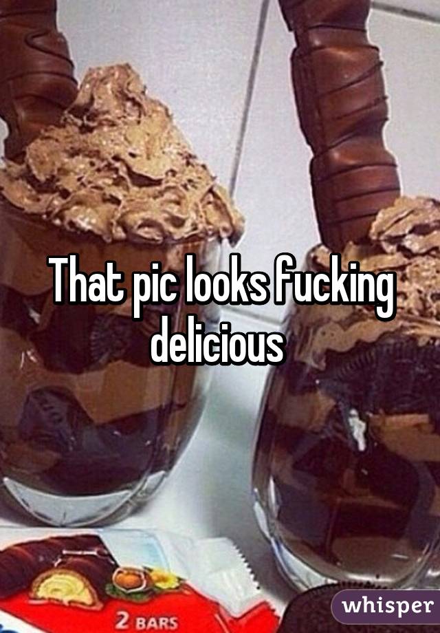 That pic looks fucking delicious 