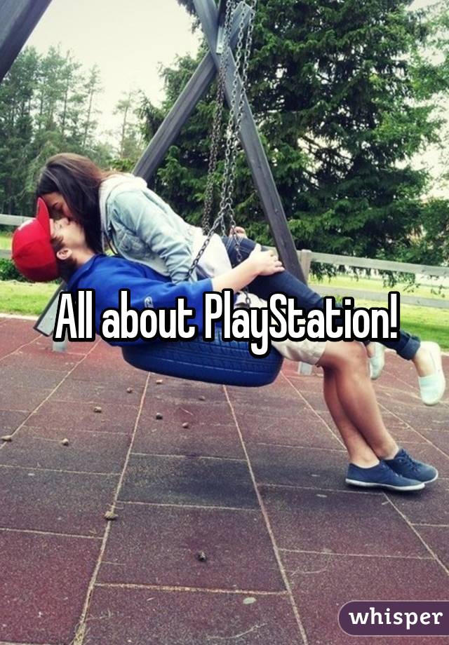 All about PlayStation!