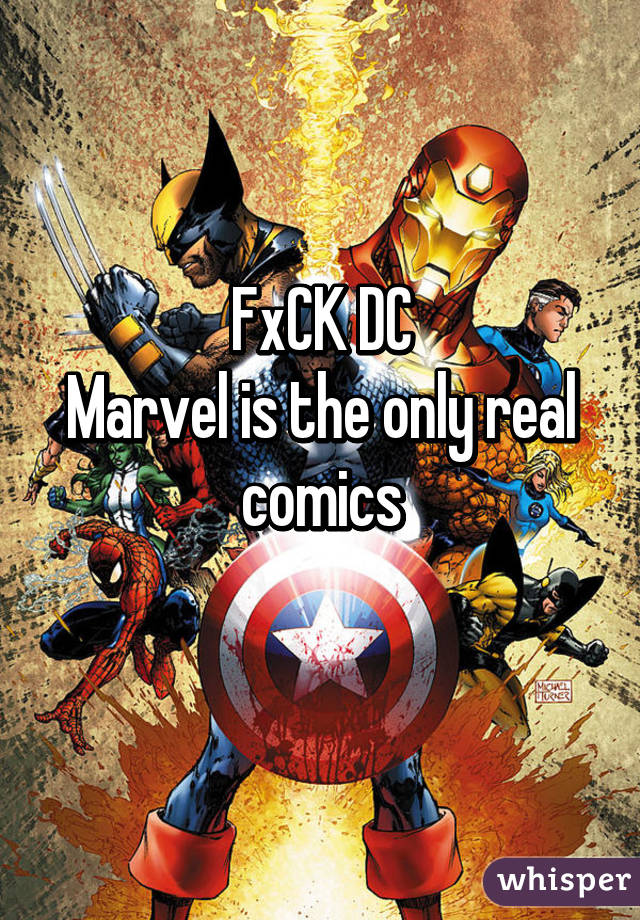FxCK DC
Marvel is the only real comics
