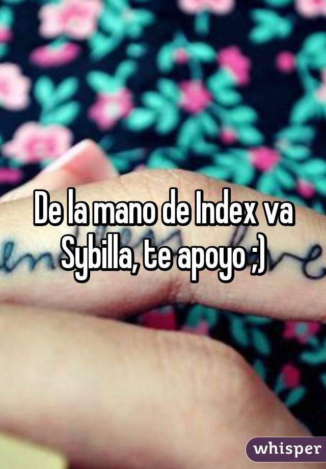 De la mano de Index va Sybilla, te apoyo ;)