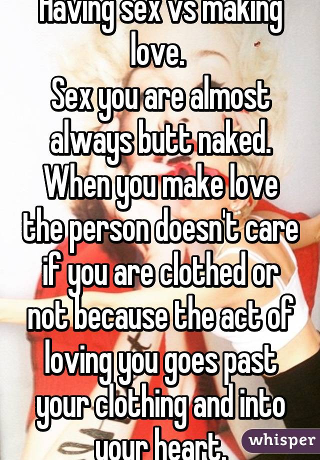 Making Love Vs Having Sex 103