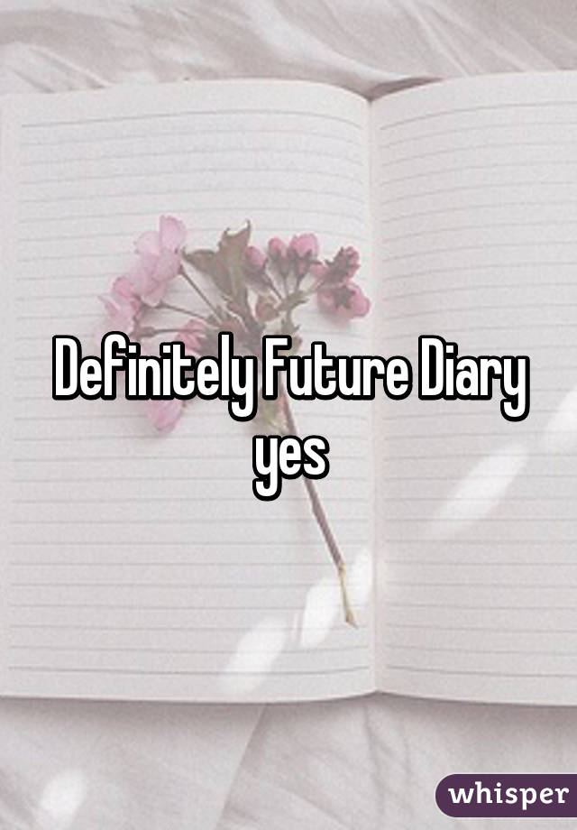 Definitely Future Diary yes