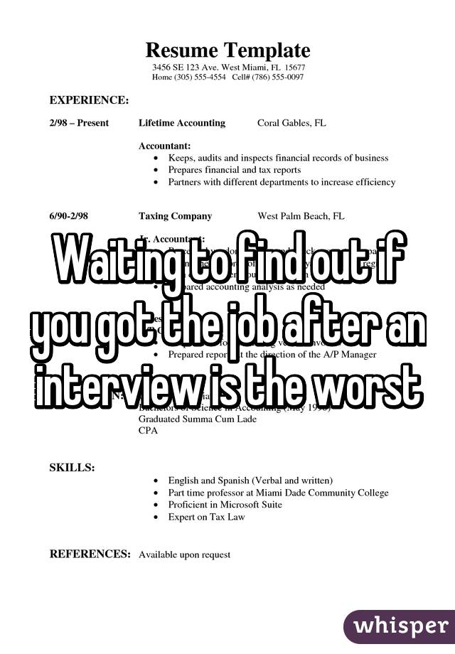 Waiting to find out if you got the job after an interview is the worst