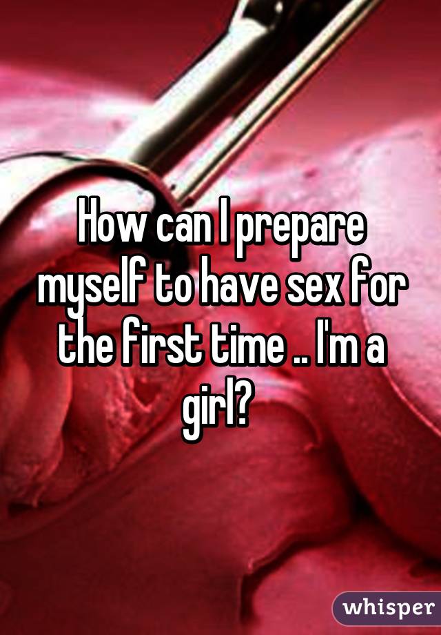 How To Prepare For First Sex 78