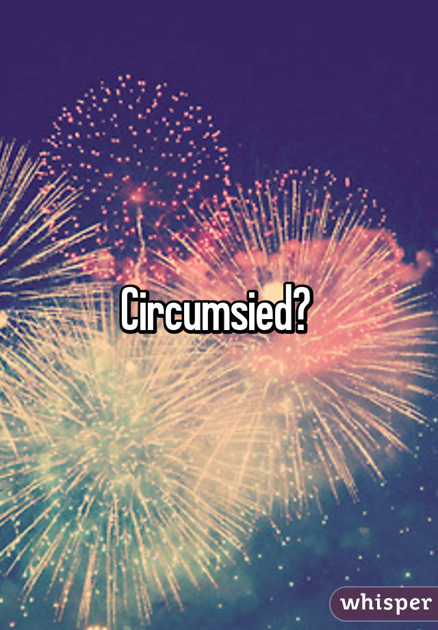 Circumsied? 