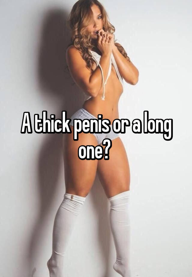 Long Or Thick Penis 11