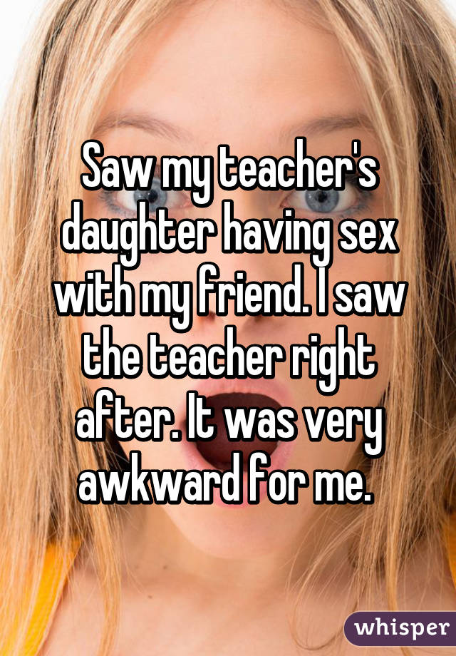 Watching My Teachers Have Sex