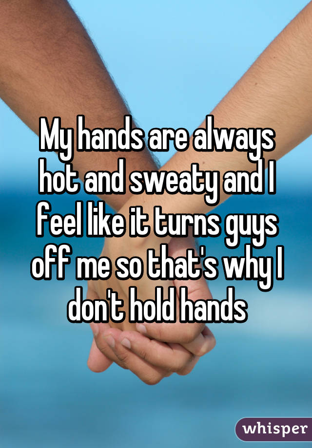 Why are my hands always hot?