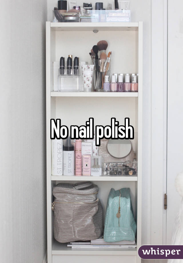 No nail polish