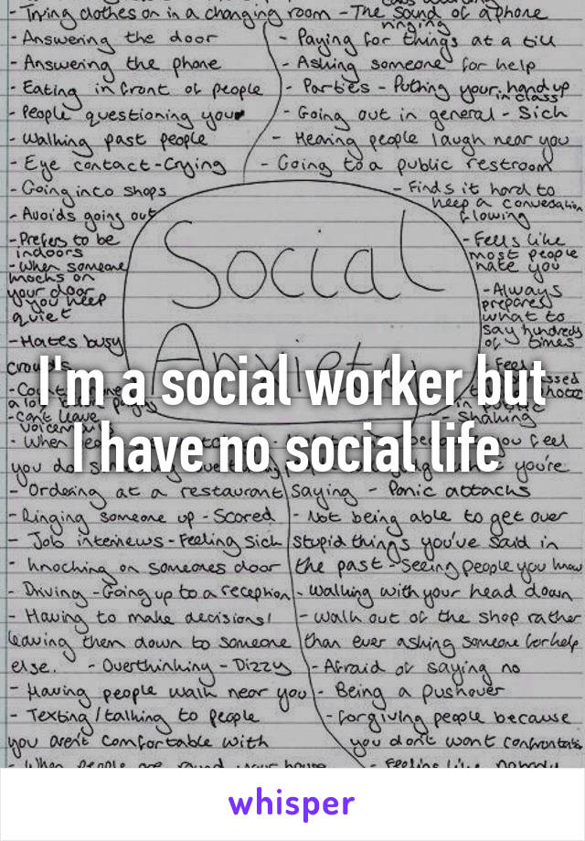 I'm a social worker but I have no social life 