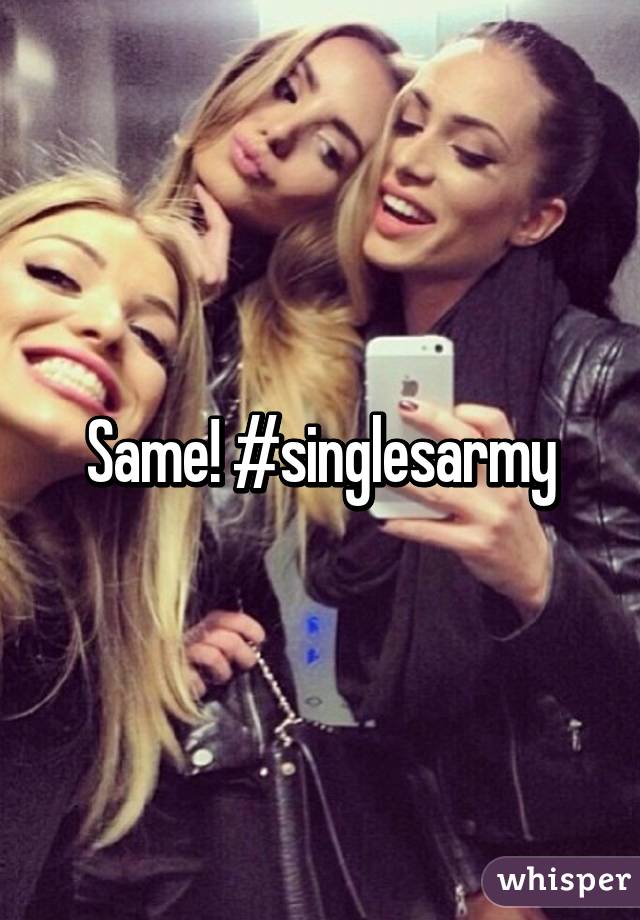 Same! #singlesarmy