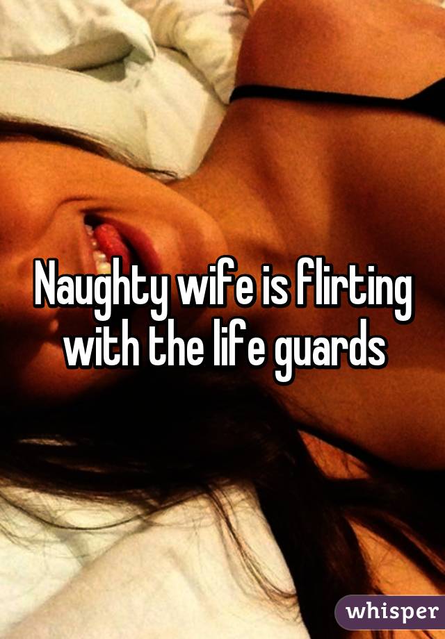 Naughty wife is flirting with the life guards