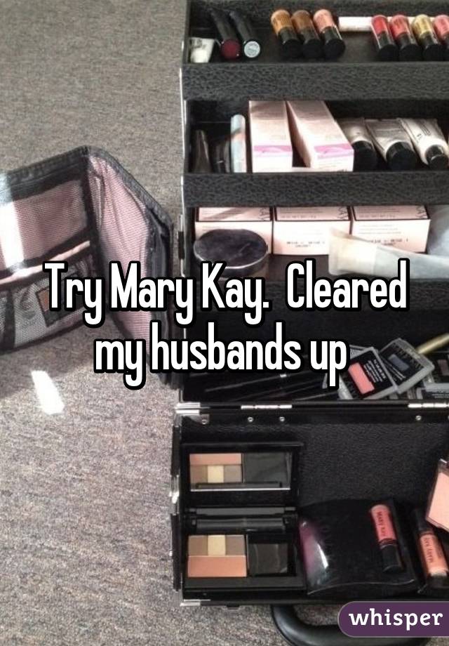 Try Mary Kay.  Cleared my husbands up 