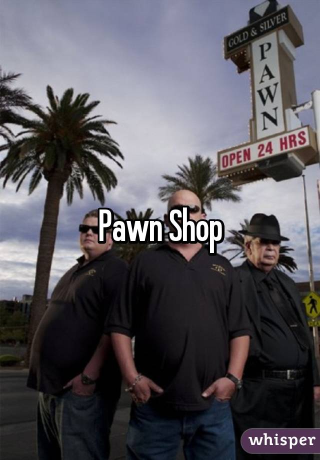 Pawn Shop