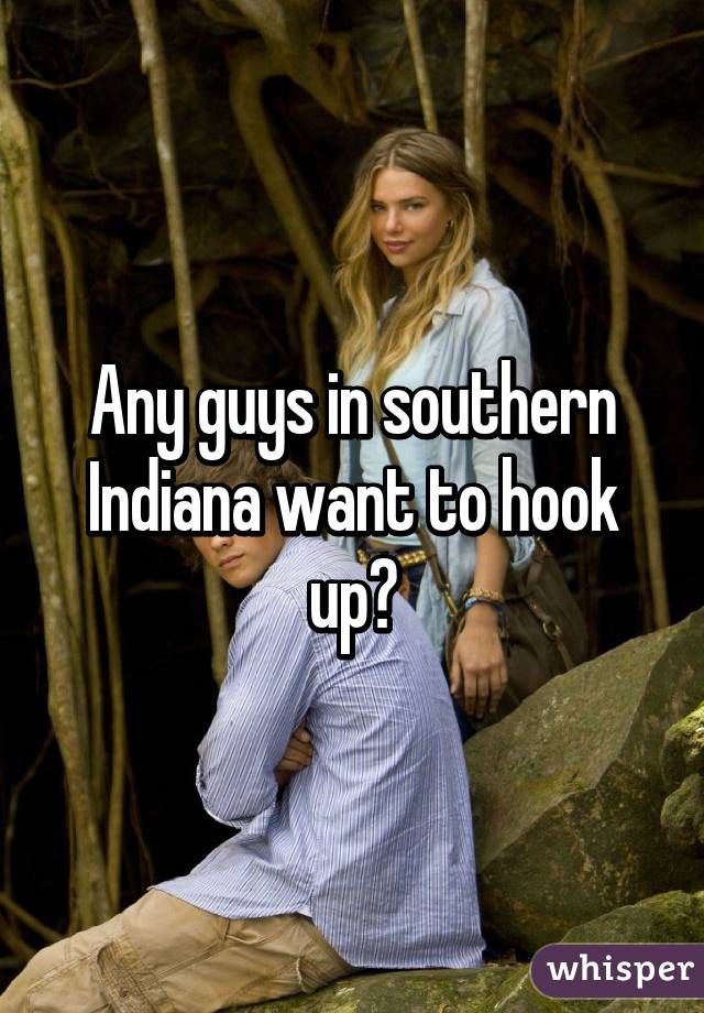 Any guys in southern Indiana want to hook up?