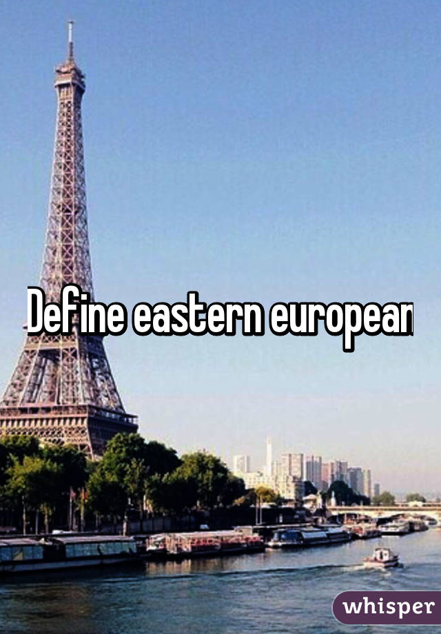 Define eastern european