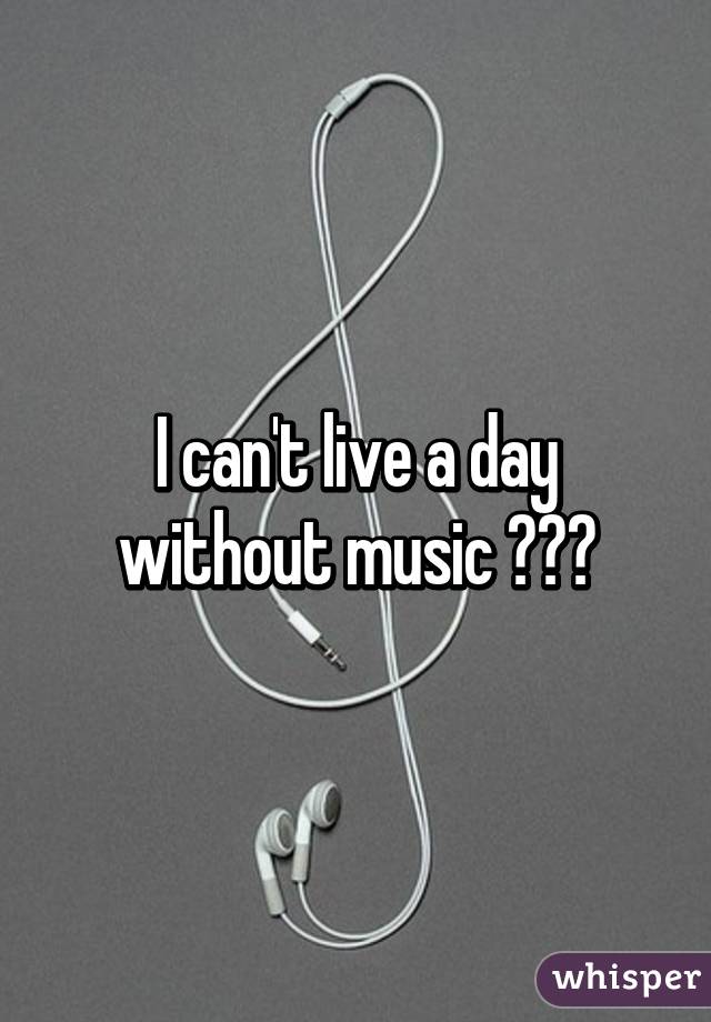 I can't live a day without music 💙💜🎶