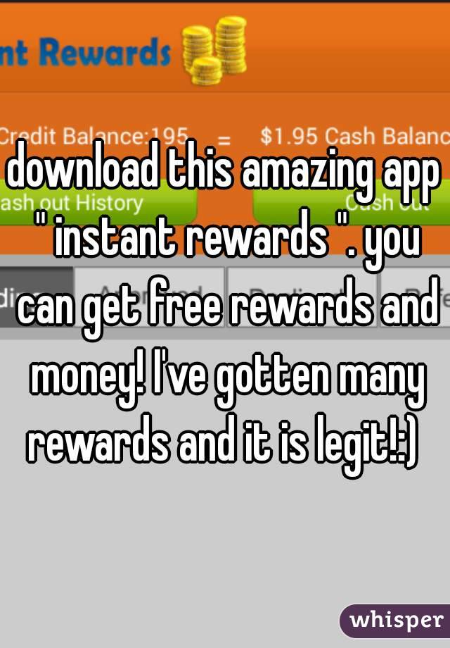 download this amazing app " instant rewards ". you can get free rewards and money! I've gotten many rewards and it is legit!:) 
