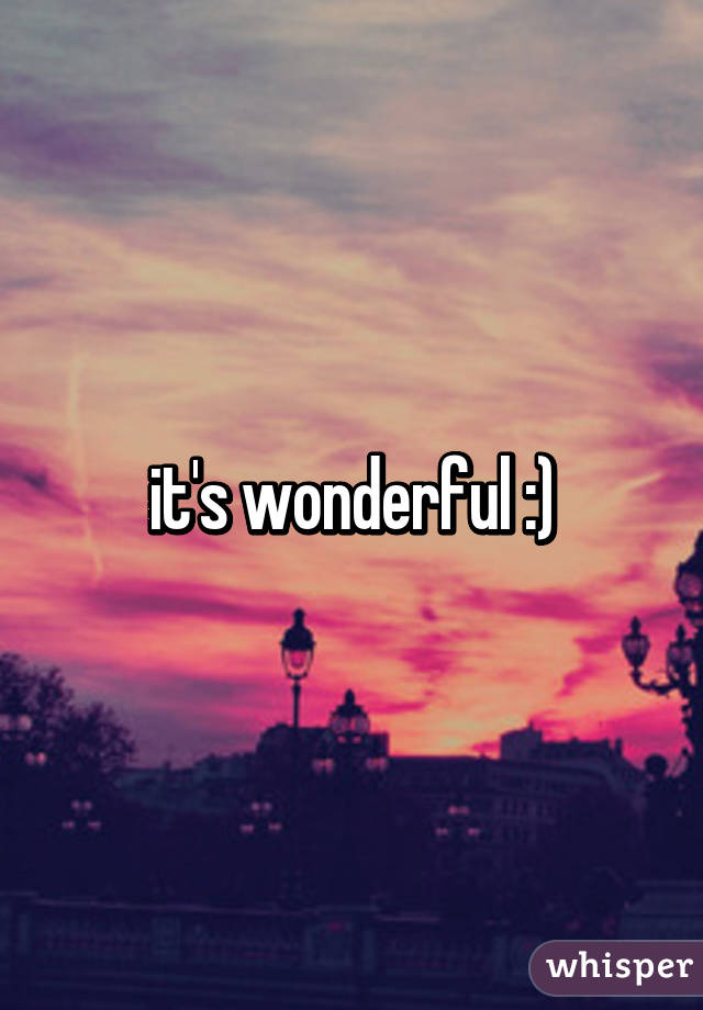 it's wonderful :)