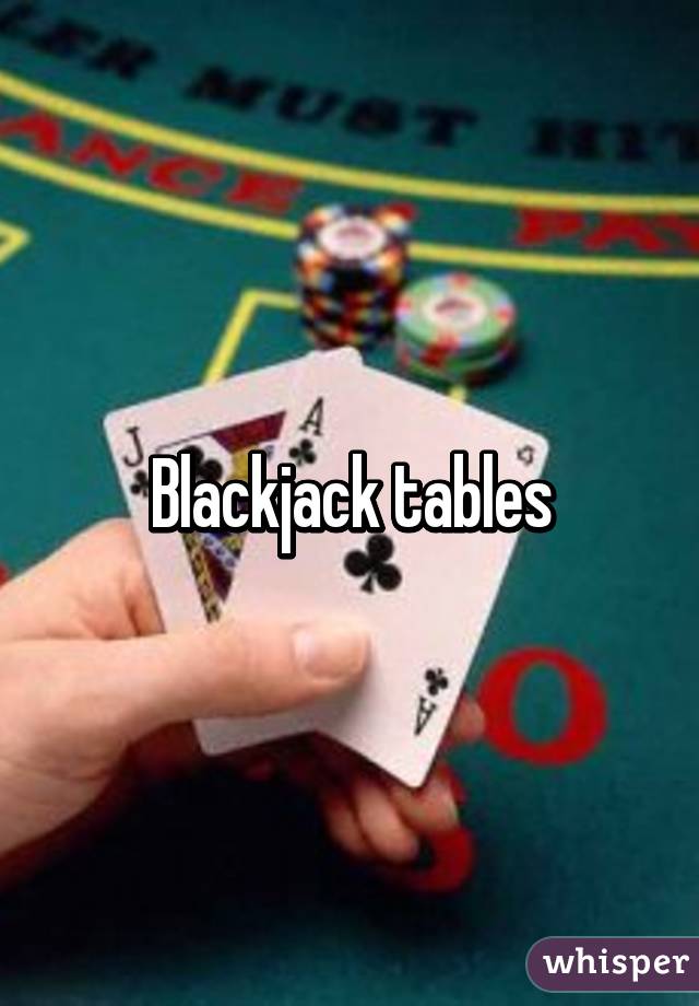 Blackjack tables