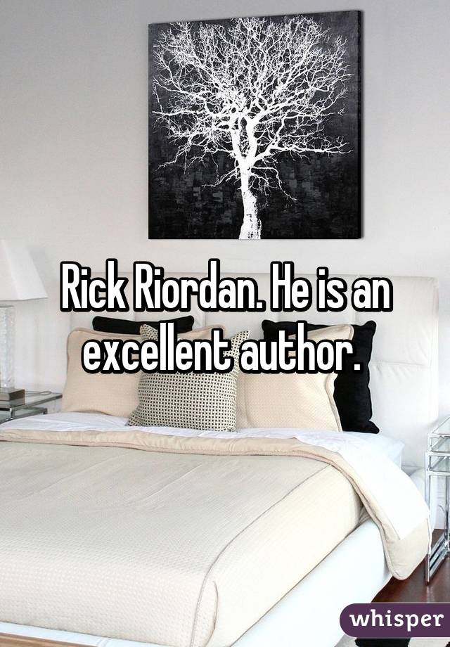 Rick Riordan. He is an excellent author. 