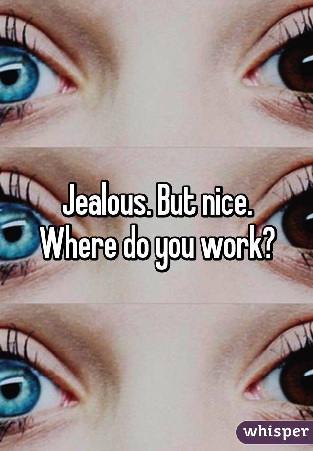 Jealous. But nice. Where do you work?