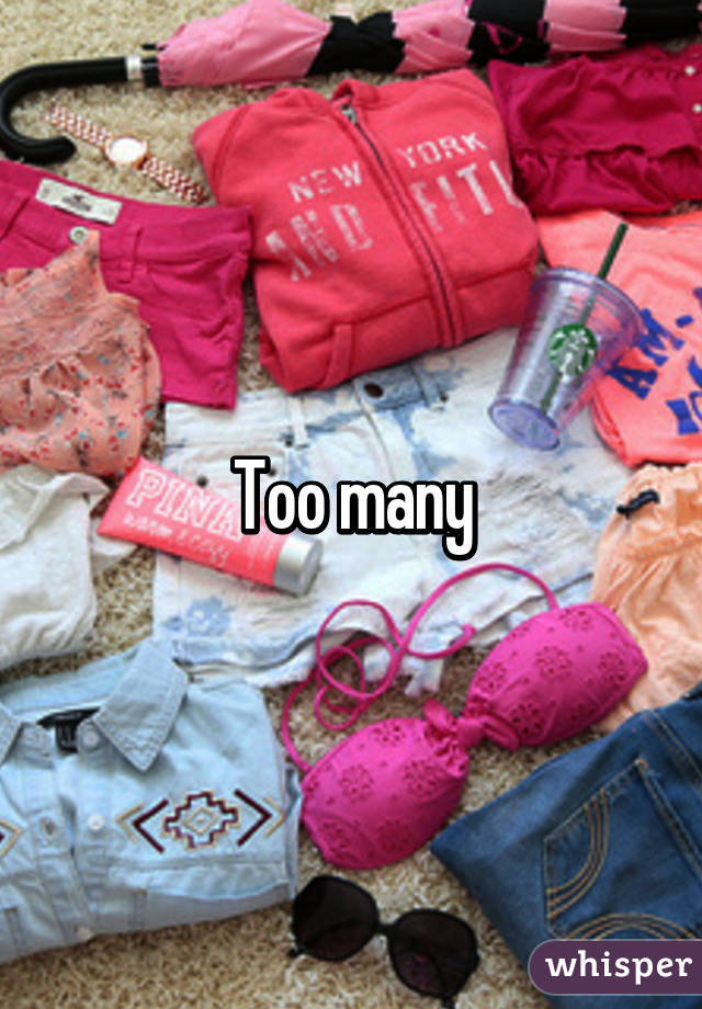 Too many