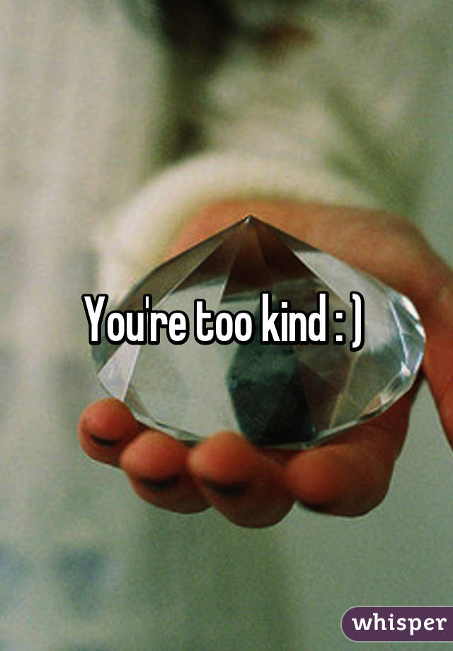 You're too kind : ) 