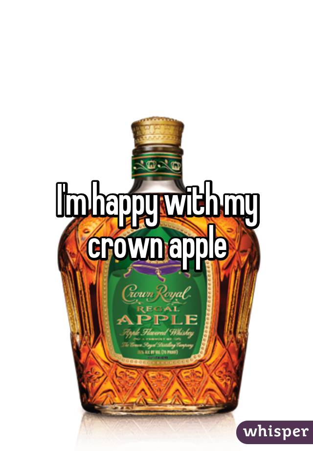 I'm happy with my crown apple